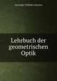 Lehrbuch der geometrischen Optik, Alexander Wilhelm Gleichen 