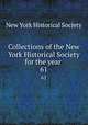 Collections of the New York Historical Society for the year . 61, New York Historical Society 