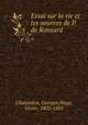Essai sur la vie et les oeuvres de P. de Ronsard, Chalandon, Georges,Hugo, Victor, 1802-1885 