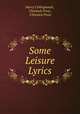 Some Leisure Lyrics by a busy man, Harry Collingwood , Chiswick Press , Chiswick Press 
