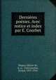 Dernires posies. Avec notice et index par E. Courbet, Magny, Olivier de, d. ca. 1560,Courbet, Ernest, 1837-1916 