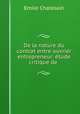 De la nature du contrat entre ouvrier & entrepreneur: tude critique de ., Emile Chatelain 
