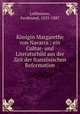 Konigin Margarethe von Navarra : ein Cultur- und Literaturbild aus der Zeit der franzosischen Reformation, Lotheissen, Ferdinand, 1833-1887 