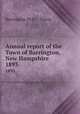 Annual report of the Town of Barrington, New Hampshire. 1893, Barrington (N.H. : Town) 