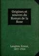 Origines et sources du Roman de la Rose, Langlois, Ernest, 1857-1924 