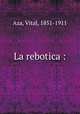 La rebotica :, Aza, Vital, 1851-1911 
