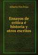 Ensayos de critica e historia y otros escritos, Alberto Nin Frias 