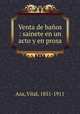 Venta de banos : sainete en un acto y en prosa, Aza, Vital, 1851-1911 