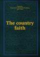 The country faith, Shannon, Frederick F. (Frederick Franklin), 1877-1947 