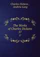 The Works of Charles Dickens. 17, Charles Dickens , Andrew Lang 