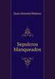 Sepulcros blanqueados, Juan Antonio Mateos 