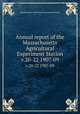 Annual report of the Massachusetts Agricultural Experiment Station. v.20-22 1907-09, Massachusetts Agricultural Experiment Station 