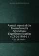 Annual report of the Massachusetts Agricultural Experiment Station. v.23-24 1910-11, Massachusetts Agricultural Experiment Station 