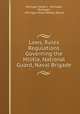 Laws, Rules & Regulations Governing the Militia, National Guard, Naval Brigade, Michigan (State ), Michigan, Michigan , Michigan State Military Board 