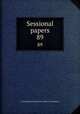 Sessional papers. 89, Great Britain Parliament. House of Commons 