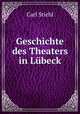 Geschichte des Theaters in Lubeck, Carl Stiehl 
