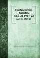 Control series bulletin. no.7-21 1917-22, Massachusetts Agricultural Experiment Station 