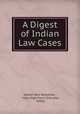 A Digest of Indian Law Cases, Joseph Vere Woodman , India High Court (Calcutta, India) 