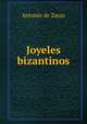 Joyeles bizantinos, Antonio de Zayas 
