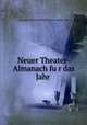 Neuer Theater-Almanach fu?r das Jahr ., Genossenschaft Deutscher Bu?hnen-Angeho?riger 