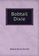 Bobtail Dixie., Abbie Nora Smith 