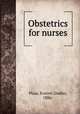 Obstetrics for nurses, Plass, Everett Dudley, 1886- 