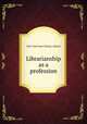 Librarianship as a profession, New York State Library. School 