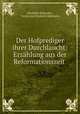Der Hofprediger ihrer Durchlaucht: Erzahlung aus der Reformationszeit ., Elisabeth Maltzahn , Freiin von Elisabeth Maltzahn 