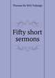 Fifty short sermons, Thomas de Witt Talmage 