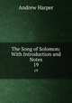 The Song of Solomon: With Introduction and Notes. 19, Andrew Harper 