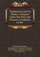 Tombstone and Its Mines: A Report Upon the Past and Present Condition of the ., William Phipps Blake , Development Company of America, Development Company of America, New York, N.Y. 