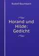 Horand und Hilde: Gedicht, Rudolf Baumbach 