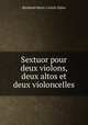 Sextuor pour deux violons, deux altos et deux violoncelles, Reinhold Moritsevich Gliere 