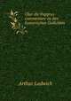 Uber die Papyrus-commentare zu den homerischen Gedichten, Arthur Ludwich 