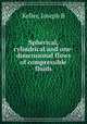 Spherical, cylindrical and one-dimensional flows of compressible fluids, Joseph B. Keller 
