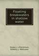 Floating breakwaters in shallow water, Stoker, J. J,Fleishman, B,Wells, L. Weliczker 