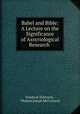 Babel and Bible: A Lecture on the Significance of Assyriological Research ., Friedrich Delitzsch , Thomas Joseph McCormack 