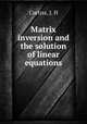Matrix inversion and the solution of linear equations, Curtiss, J. H 