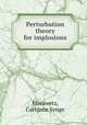 Perturbation theory for implosions, Morawetz, Cathleen Synge 