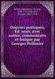 Oeuvres poetiques. Ed. nouv. avec notice, commentaire et lexique par Georges Pellissier, Nicolas Boileau Despreaux 