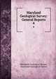 Maryland Geological Survey: General Reports. 4, Maryland Geological Survey, Maryland Geological Survey 