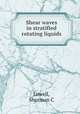 Shear waves in stratified rotating liquids, Sherman C. Lowell 