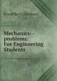 Mechanics--problems: For Engineering Students, Frank Berry Sanborn 