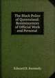 The Black Police of Queensland: Reminiscences of Official Work and Personal ., Edward B. Kennedy 