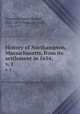 History of Northampton, Massachusetts, from its settlement in 1654;. v. 1, Trumbull, James Russell, 1825-1899,Pomeroy, Seth, 1706-1777 
