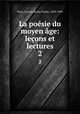 La poesie du moyen age: lecons et lectures, Paris, Gaston Bruno Paulin, 1839-1903 