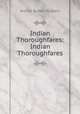 Indian Thoroughfares: Indian Thoroughfares, Archer Butler Hulbert 