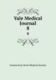 Yale Medical Journal. 8, Connecticut State Medical Society 