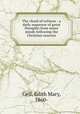 The cloud of witness : a daily sequence of great thoughts from many minds following the Christian seasons, Gell, Edith Mary, 1860- 