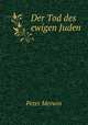 Der Tod des ewigen Juden, Peter Merwin 
